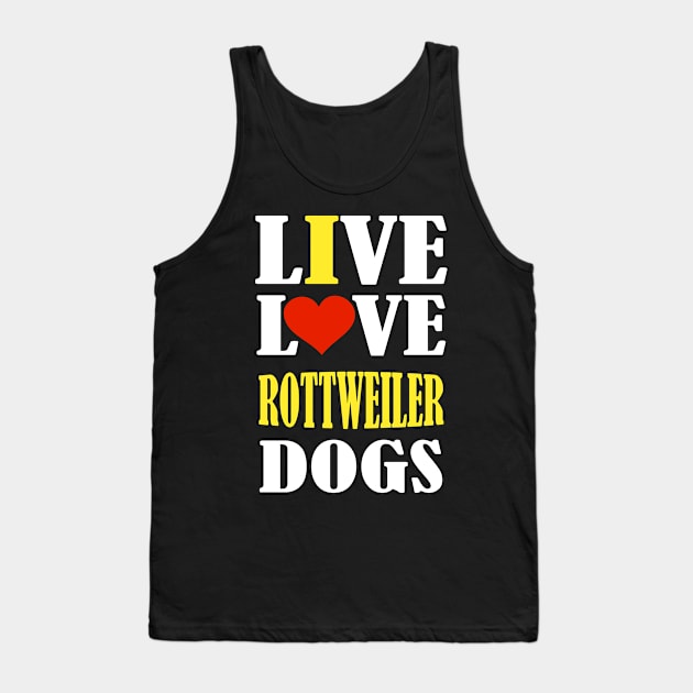 I Just Freaking Love rottweilers Ok Tank Top by premium_designs